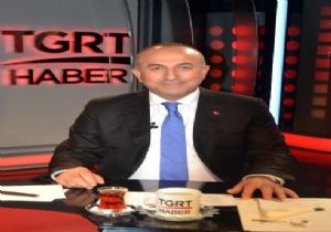 DIŞİŞLERİ BAKANI ÇAVUŞOĞLU: 