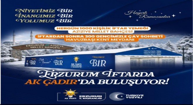 AK Parti'den Erzurum'da her gün iftar yemeği