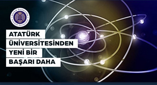 ATAUNİ'de radyasyon fiziği alanında önemli başarı