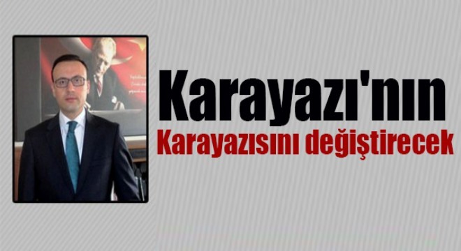 Karayazı'nın Karayazısını değiştirecek