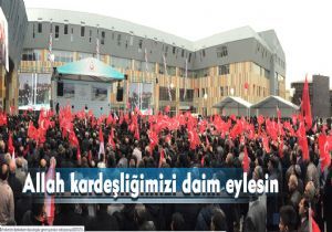 ‘Allah kardeşliğimizi daim eylesin'