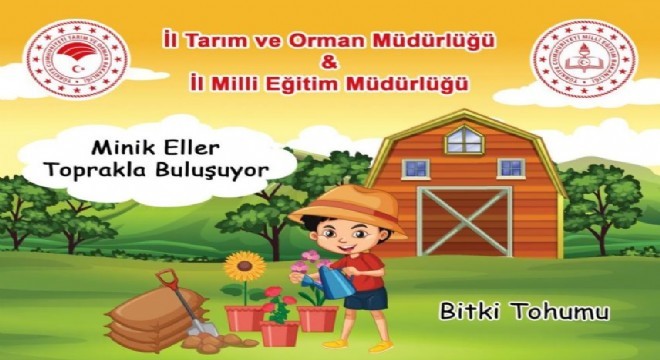 ‘Minik Eller Toprakla Buluşuyor'